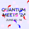 Quantum Meets 2024