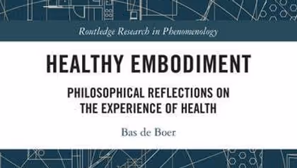 https://www.routledge.com/Healthy-Embodiment-Philosophical-Reflections-on-the-Experience-of-Health/deBoer/p/book/9781032991146
